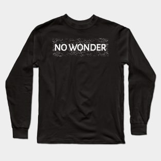 No Wonder Long Sleeve T-Shirt